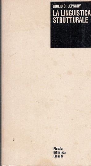LZ- LA LINGUISTICA STRUTTURALE- LEPSCHY- EINAUDI- PEB-- 1973- B- ZFF196
