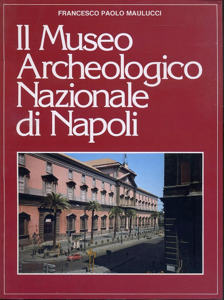 LT- IL MUSEO ARCHEOLOGICO NAZIONALE DI NAPOLI - MAULUCCI ---- 1988 - B - YFS127