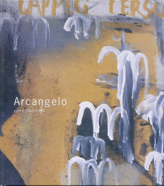 LT- CATALOGO ARCANGELO OPERE 1985/1999 - MENGUZZO - FUMAGALLI--- 1999- C- YFS124