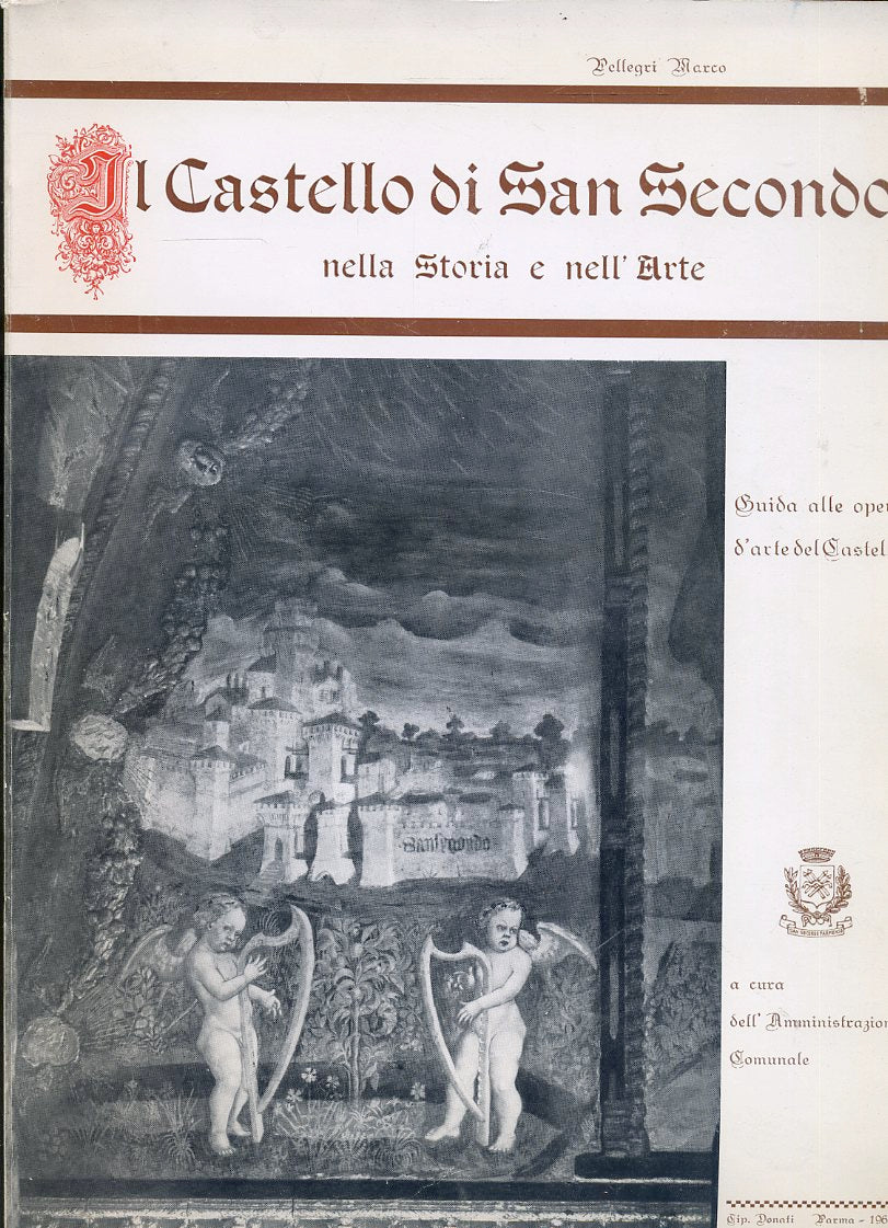LT- CASTELLO DI SAN SECONDO NELLA STORIA DELL'ARTE - PELLEGRI ---- 1968 - B- WPR