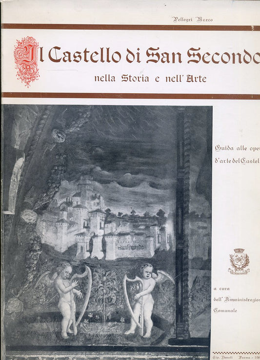 LT- CASTELLO DI SAN SECONDO NELLA STORIA DELL'ARTE - PELLEGRI ---- 1968 - B- WPR