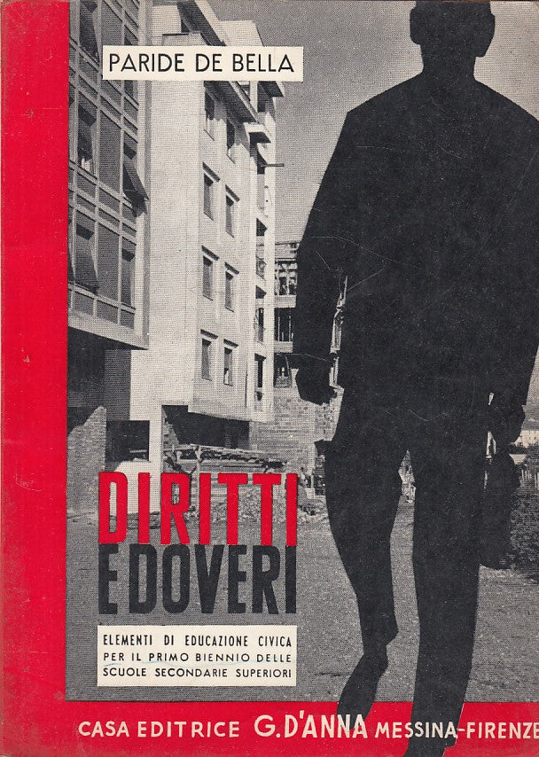 LS- DIRITTI E DOVERI EDUCAZIONE CIVICA- DE BELLA - G.D'ANNA --- 1960 - B - ZFS27