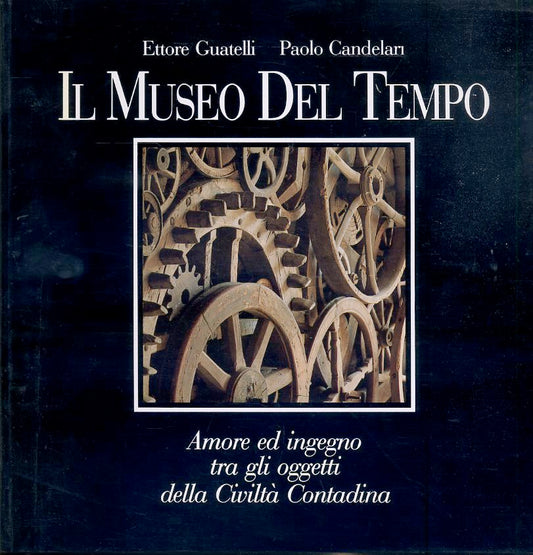 LT- IL MUSEO DEL TEMPO - GUATELLI CANDELARI - SEGEA PARMA --- 1988 - B - WPR
