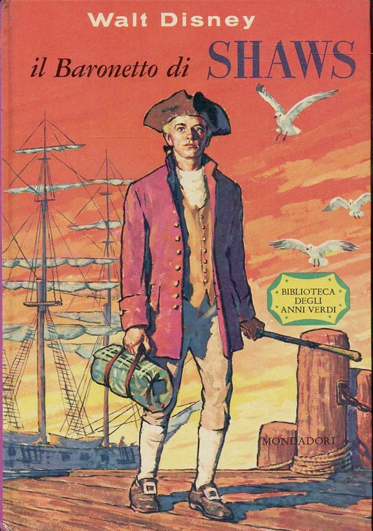 LB- IL BARONETTO DI SHAWS-- WALT DISNEY- BIBLIOTECA ANNI VERDI- 1a- 1962- C- RGZ