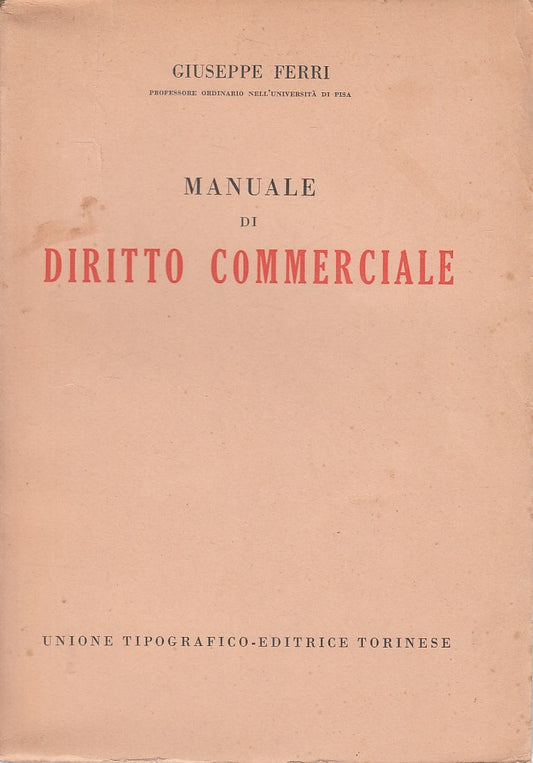 LZ- MANUALE DI DIRITTO COMMERCIALE - FERRI - UTET --- 1950 - B - ZFS266