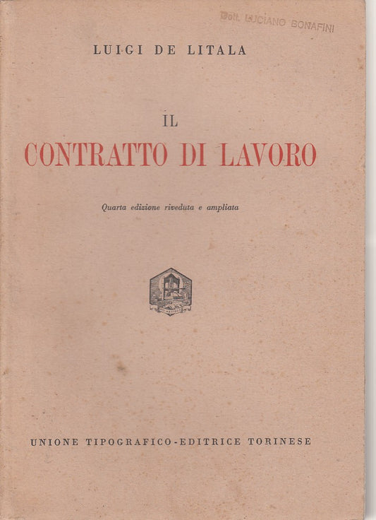 LZ- IL CONTRATTO DI LAVORO - LUIGI DE LITALA - UTET --- 1949 - B - ZFS266
