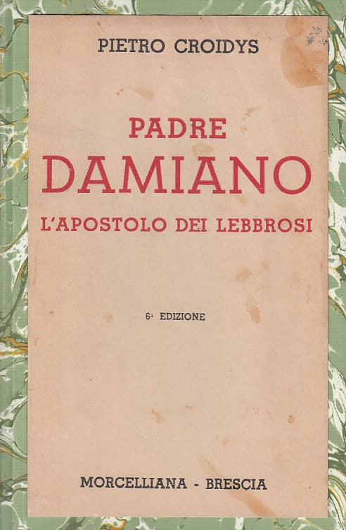 LD- PADRE DAMIANO APOSTOLO LEBBROSI- CROIDYS - MORCELLIANA --- 1940 - C - ZFS392
