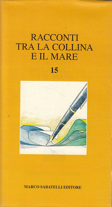RACCONTI TRA LA COLLINA E IL MARE N.15 -- SABATELLI --- 2011 - BS - ZFS392