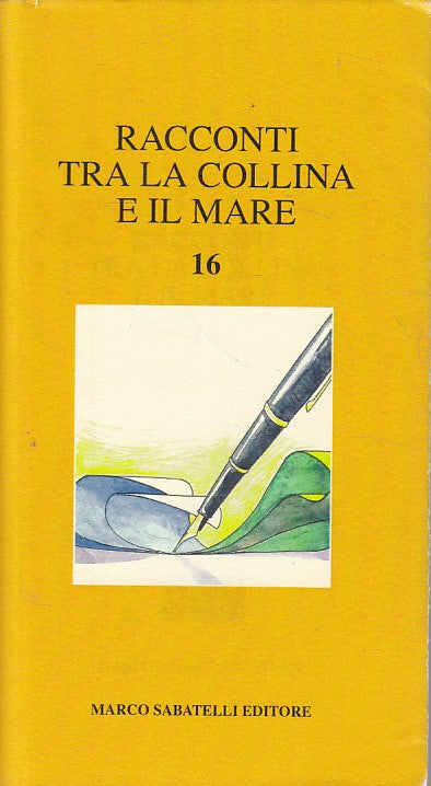 RACCONTI TRA LA COLLINA E IL MARE N.16 -- SABATELLI --- 2012 - BS - ZFS392