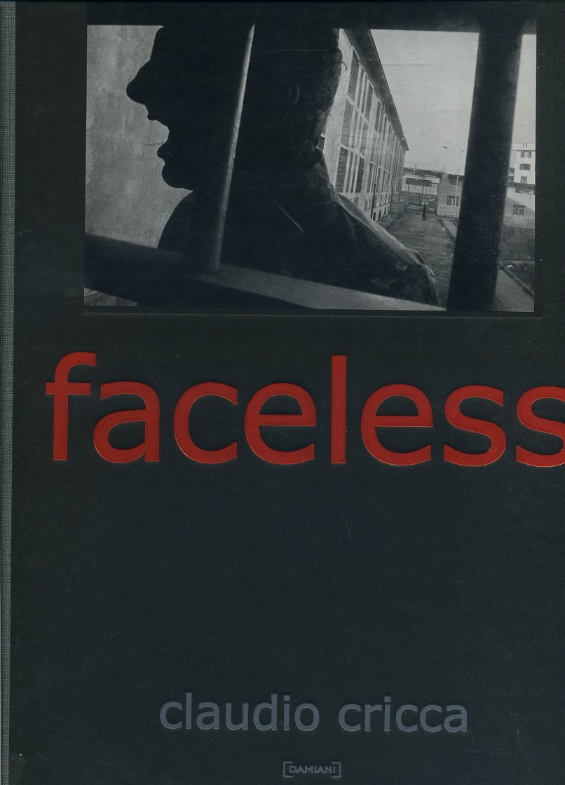 LT- FACELESS CLAUDIO CRICCA -- DAMIANI EDITORI --- 2007 - C - YFS458
