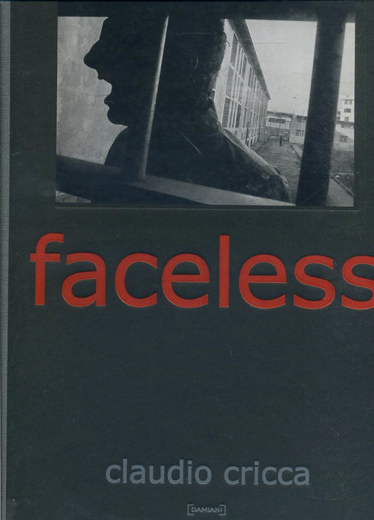 LT- FACELESS CLAUDIO CRICCA -- DAMIANI EDITORI --- 2007 - C - YFS458
