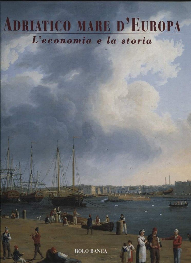 LT- ADRIATICO MARE D'EUROPA ECONOMIA E STORIA - TURRI - ROLO--- 2000- CS- YFS458