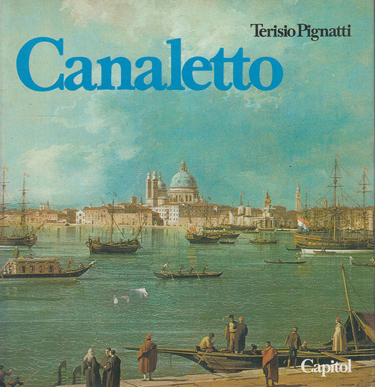 LT- CANALETTO - TERISIO PIGNATTI - COLLANA D'ARTE MALIPIERO --- 1987- B- YFS244