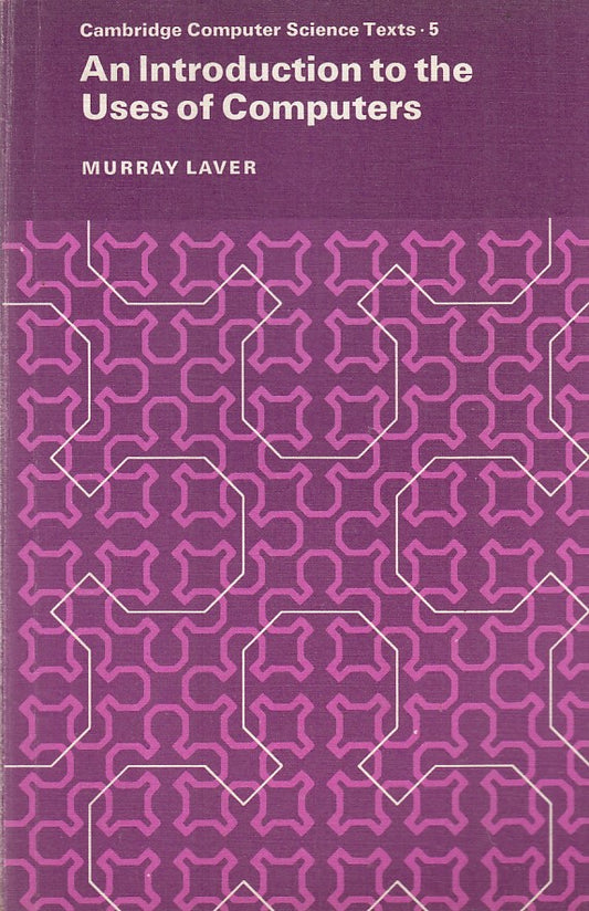 LZ- AN INTRODUCTION TO THE USES OF COMPUTERS-- CAMBRIDGE--- 1976- B- ZFF276
