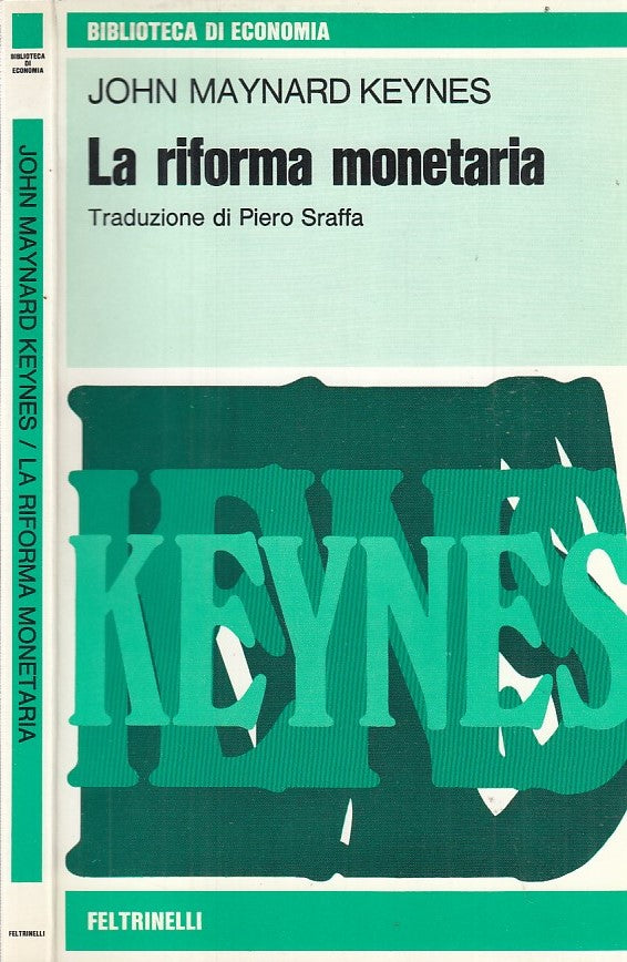 La Riforma Monetaria - John Maynard Keynes- Feltrinelli Economia- 1a ed.- ZFS276