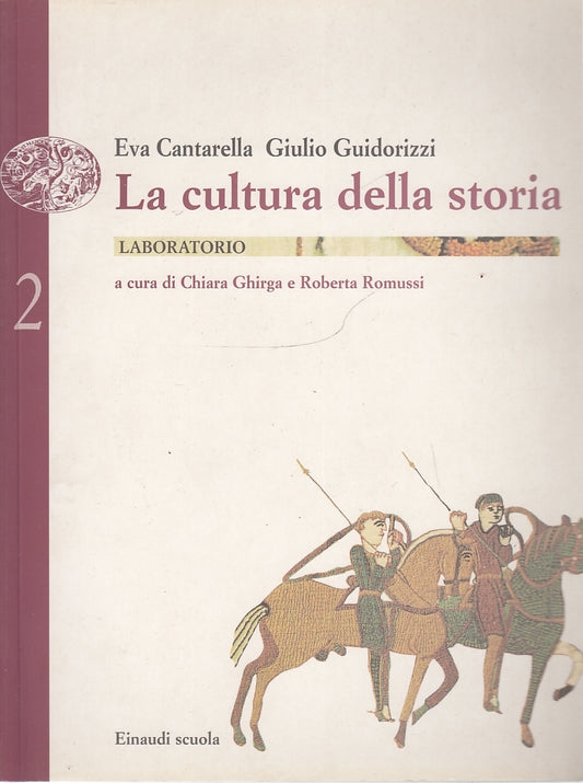 LS- LA CULTURA DELLA STORIA- CANTARELLA GUIDORIZZI- EINAUDI--- 2002- B- YFS635