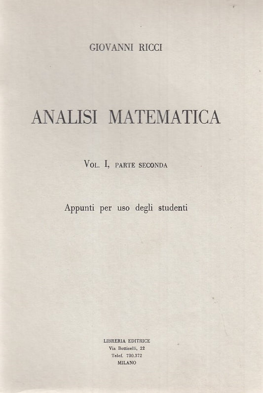 LZ- ANALISI MATEMATICA APPUNTI PER USO STUDENTI VOL I- RICCI---- 19??- B- ZFF274
