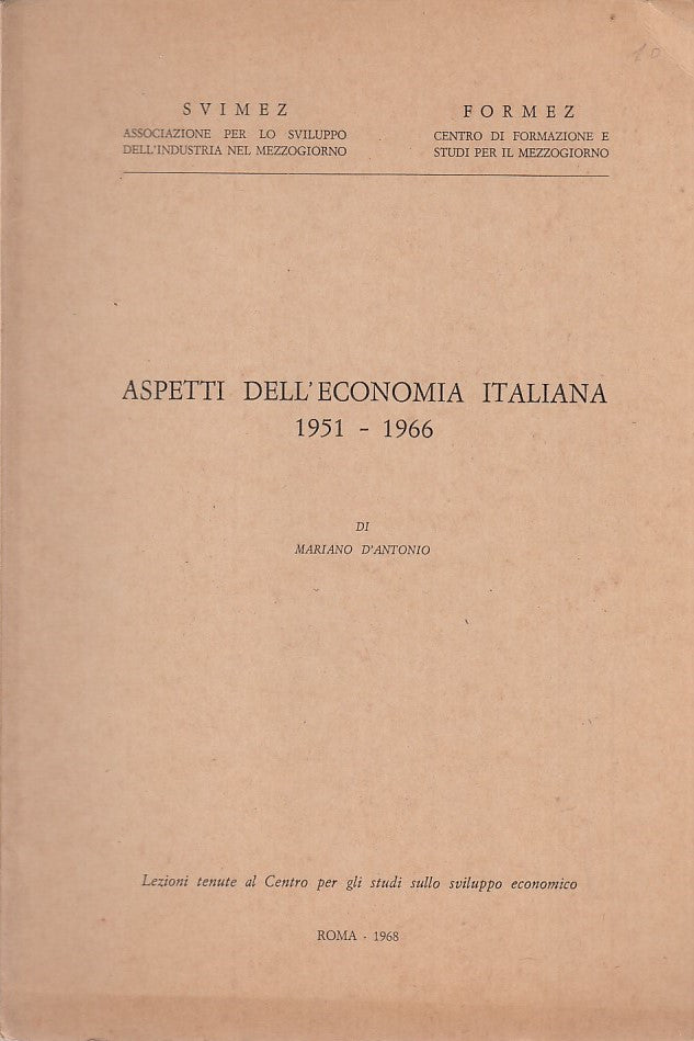 Aspetti Dell'Economia Italiana 1951-1966- Mariano D'Antonio- Roma 1a ed.- ZFS274