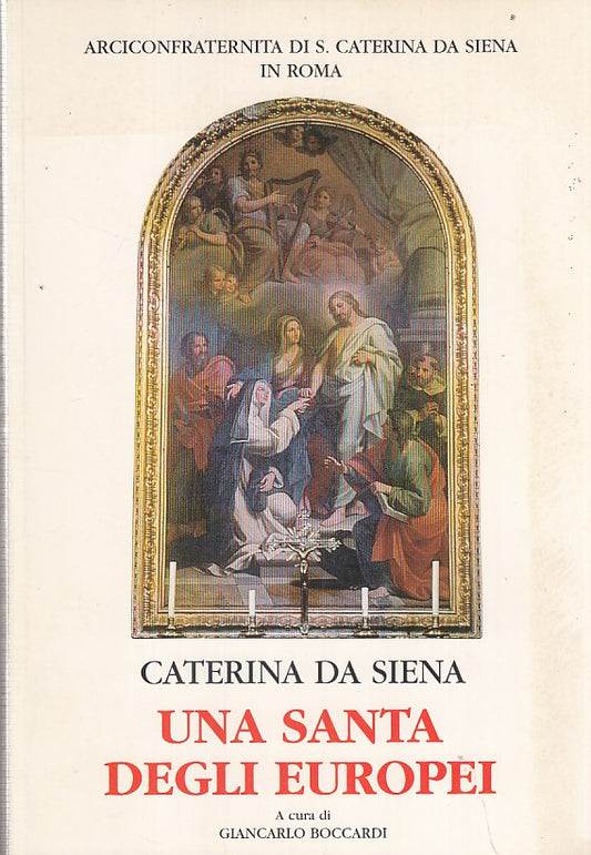 LD- CATERINA DA SIENA UNA SANTA DEGLI EUROPEI-- CANTAGALLI--- 2000- B- ZFF401