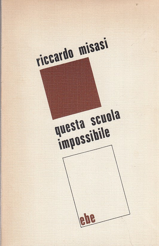 LZ- QUESTA SCUOLA IMPOSSIBILE- RICCARDO MISASI- EBE--- 1972- B- ZFF273
