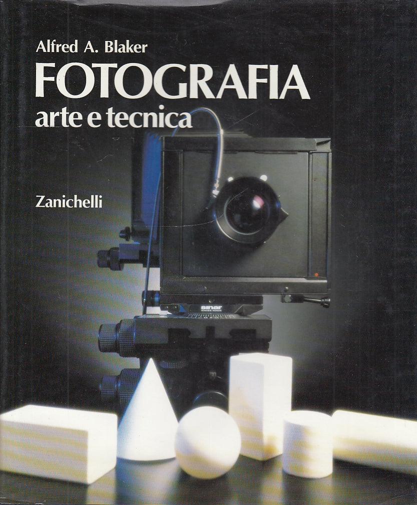 LZ- FOTOGRAFIA ARTE E TECNICA - BLAKER - ZANICHELLI -- 1a ED.- 1985- CS- YFS636