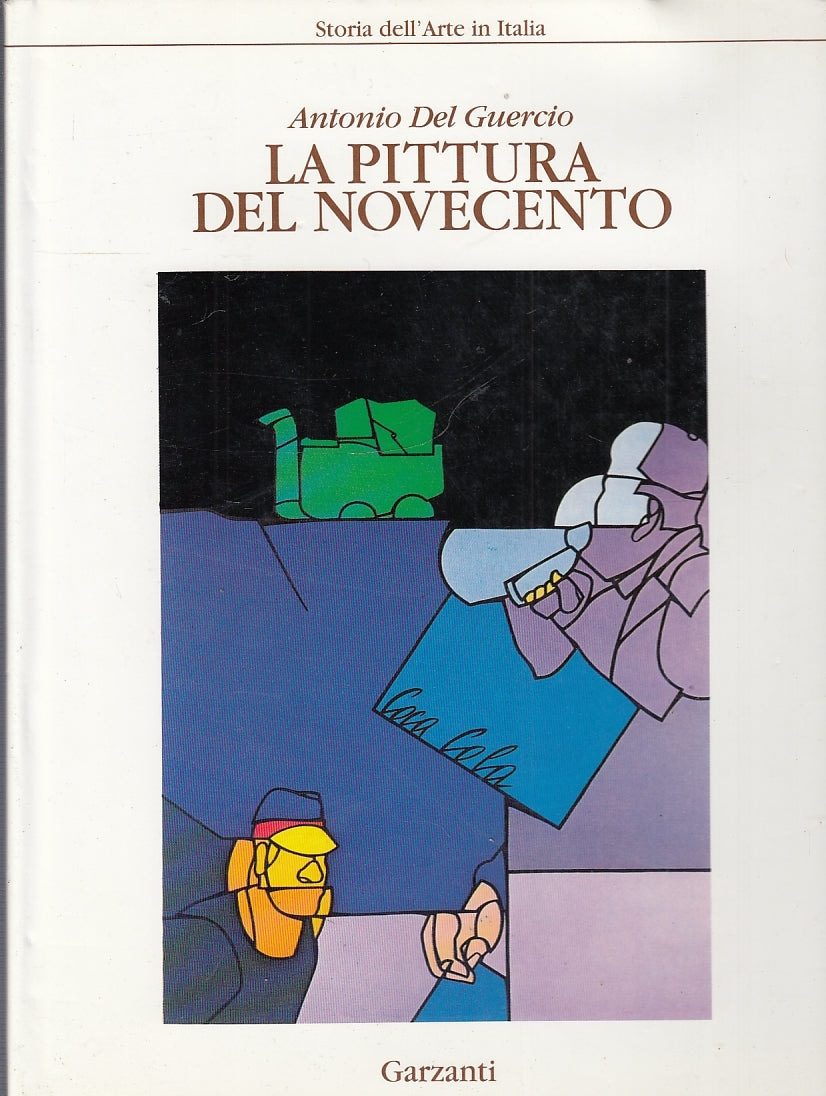 LT- LA PITTURA DEL NOVECENTO - ANTONIO DEL GUERCIO- GARZANTI--- 1992- CS- YFS641