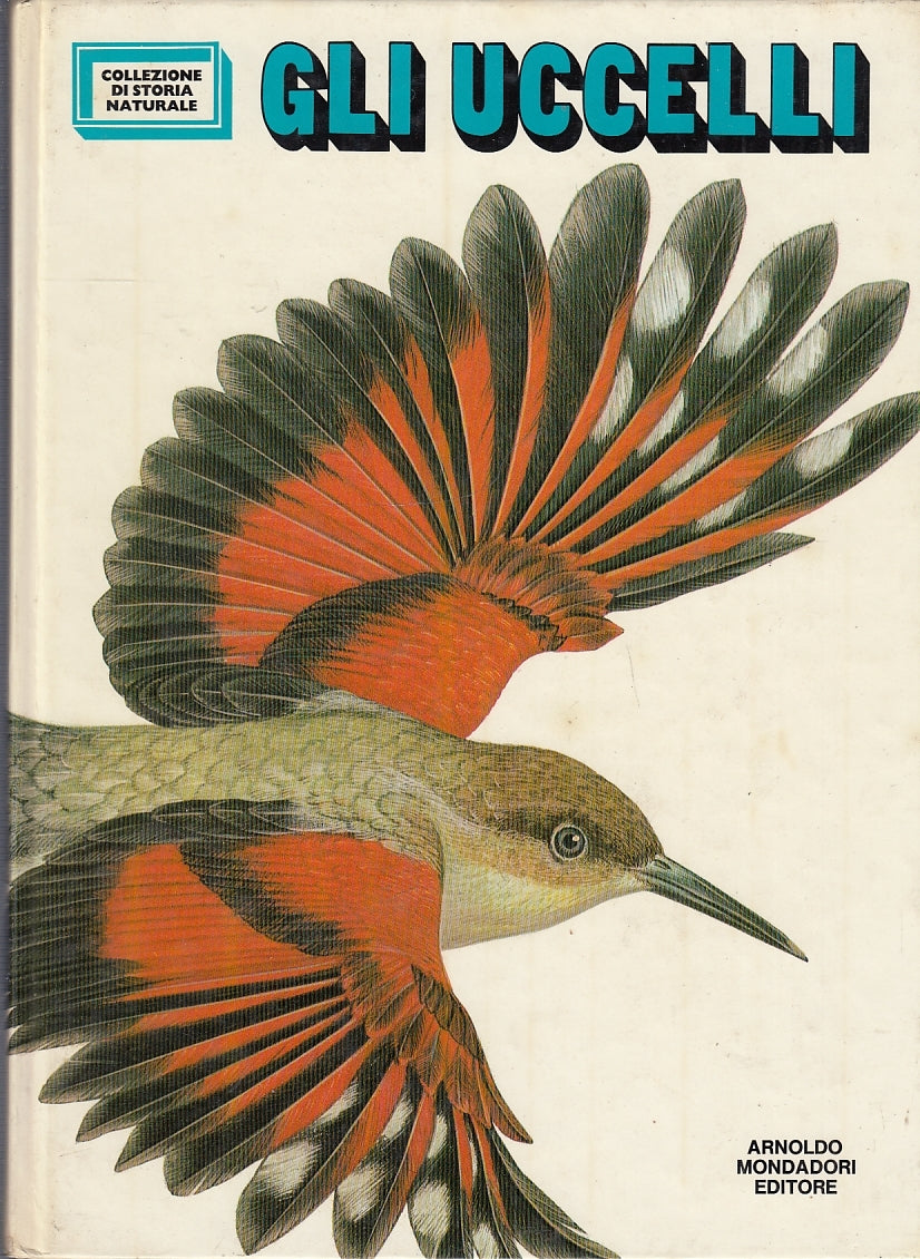 LZ- GLI UCCELLI -- MONDADORI - COLLEZIONE STORIA NATURALE -- 1971 - C - YFS641