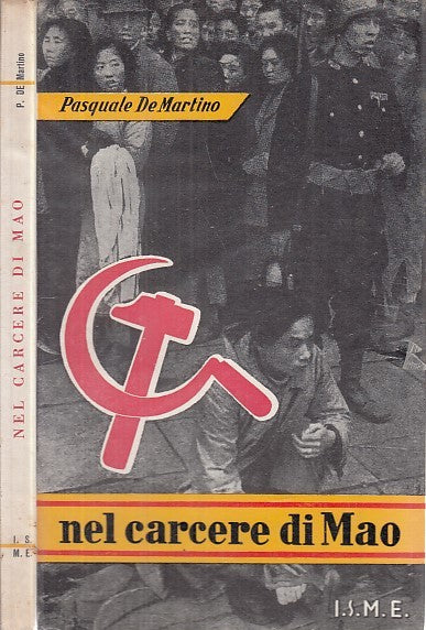 LS- IL CARCERE DI MAO - DE MARTINO - ISME EDIZIONI MISSIONARIE--- 1961- B- XFS32