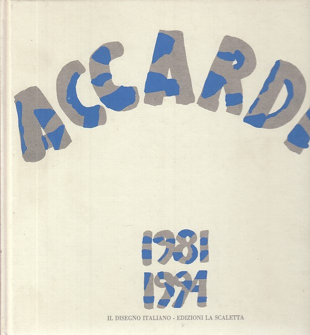 LT- ACCARDI 1981/1994 IL DISEGNO ITALIANO -- ED. LA SCALETTA --- 1994 - C- XFS32