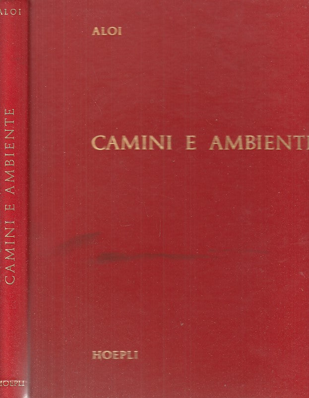 LT- CAMINI E AMBIENTE INCISIONI TAVOLE - ALOI - HOEPLI --- 1963 - C - XFS32