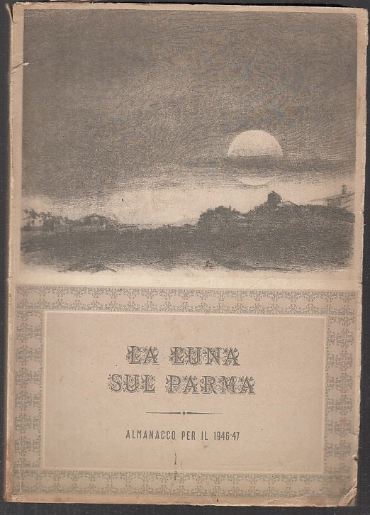 LZ- LA LUNA SUL PARMA ALMANACCO PER IL 1946/47 -- GAZZETTA --- 1946 - B - XFS33