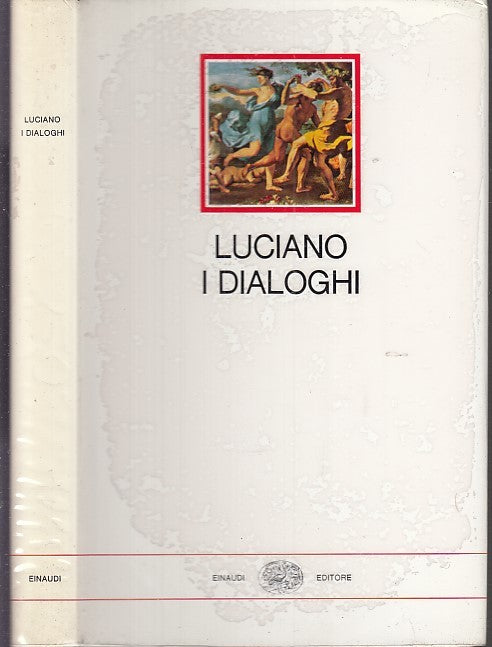 LN- DIALOGHI - LUCIANO - EINAUDI - I MILLENNI - 1a ED. - 1974 - CS - XFS33