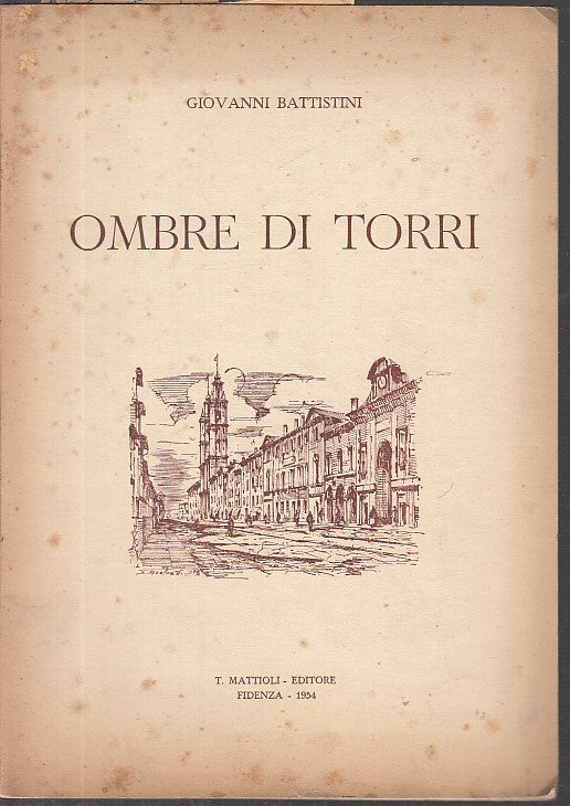 LN- OMBRE DI TORRI - GIOVANNI BATTISTINI - MATTIOLI --- 1954 - B - XFS33