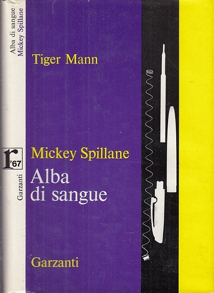 LG- ALBA DI SANGUE TIGER MANN - MICHEY SPILLANE - GARZANTI --- 1967 - CS- YFS661