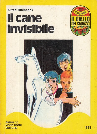 LG- IL GIALLO DEI RAGAZZI N.111 IL CANE INVISIBILE - HITCHCOCK ---- 1975- B- YFS