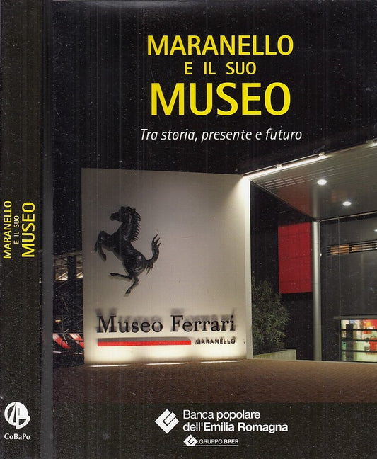 LZ- MARANELLO E IL SUO MUSEO STORIA PRESENTE FUTURO-- ARTIOLI--- 2012- CS-YFS655