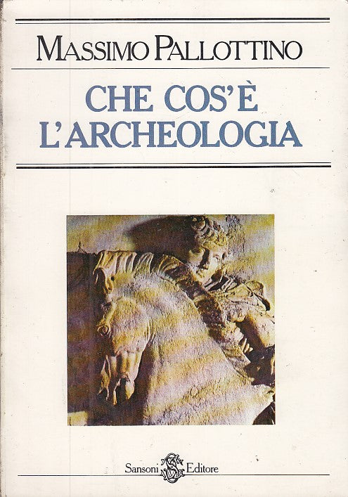 LT- CHE COS'E' L'ARCHEOLOGIA - MASSIMO PALLOTTINO - SANSONI--- 1980- B- YFS662