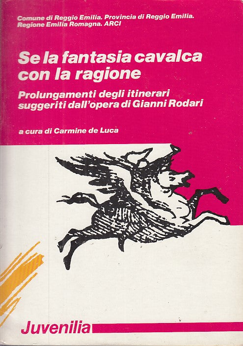 LN- SE LA FANTASIA CAVALCA CON LA RAGIONE - RODARI- JUVENILIA--- 1983- B- YFS665