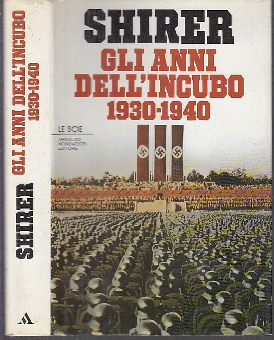 LS- GLI ANNI DELL'INCUBO 1930/1940 - SHIRER - MONDADORI - SCIE -- 1986- CS- MLT2