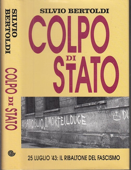 LS- COLPO DI STATO 25 LUGLIO '43 - SILVIO BERTOLDI - EUROCLUB --- 1997- CS- MLT2