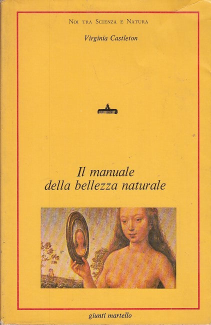 LZ- IL MANUALE DELLA BELLEZZA NATURALE - CASTLETON - GIUNTI --- 1982- B- YFS665