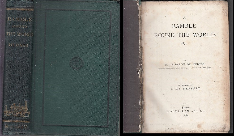 LH- A RAMBLE ROUND THE WORLD - LE BARON DE HUBNER - MACMILLAN --- 1884- C- XFS33