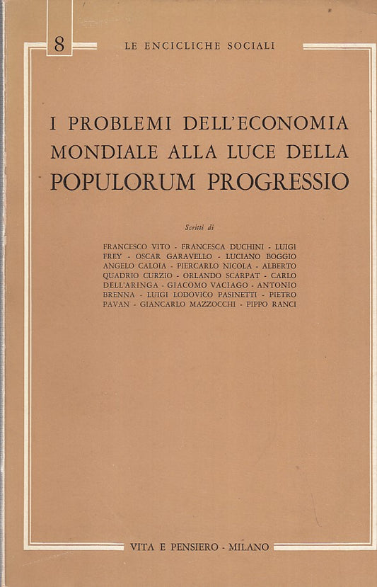 LZ- I PROBLEMI ECONOMIA MONDIALE POPULORUM-- VITA E PENSIERO--- 1967- B- ZFF457