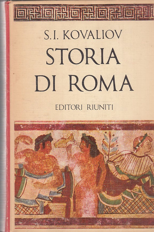 LS- STORIA DI ROMA- KOVALIOV- RIUITI- ORIENTAMENTI-- 1965- C- ZFF416