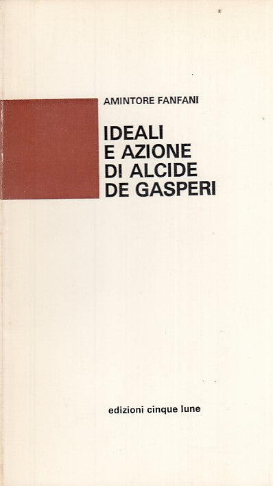LZ- IDEALI AZIONE DI ALCIDE DE GASPERI- FANFANI- CINQUE LUNE--- 1974- B- ZFF457