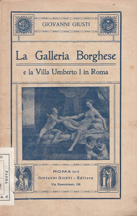 LT- LA GALLERIA BORGHESE E LA VILLA UMBERO I- GIUSTI- GIUSTI--- 1911- B- ZFF91