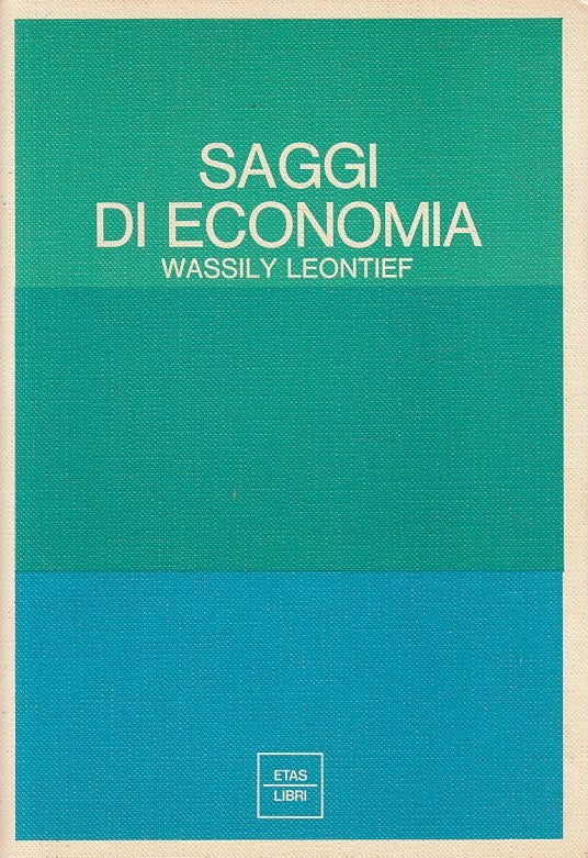 LS- SAGGI DI ECONOMIA - LEONTIEF - ETAS -- 1a ED. - 1968 - B - ZFS485