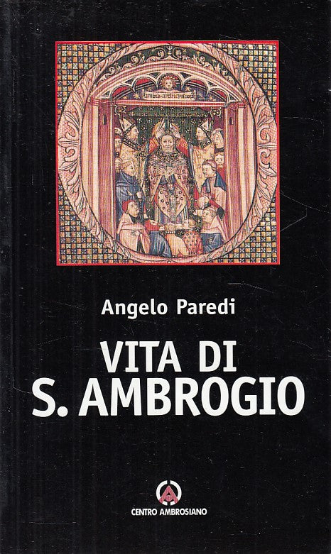 LS- VITA DI S. AMBROGIO- ANGELO PAREDI - CENTRO AMBROSIANO --- 1999 - B - ZFS485