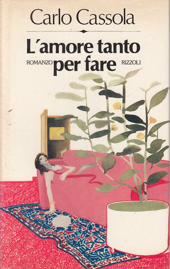 LN- L'AMORE TANTO PER FARE - CASSOLA - RIZZOLI -- 1a ED. - 1981 - CS - YFS392