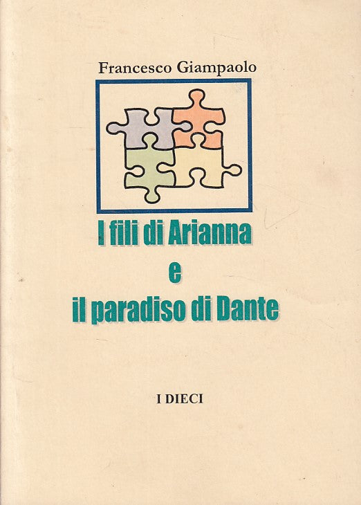 I FILI DI ARIANNA E IL PARADISO DI DANTE -- I DIECI --- 2003 - B - ZFS391